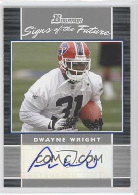 2007 Bowman - Signs of the Future #SF-DW - Dwayne Wright