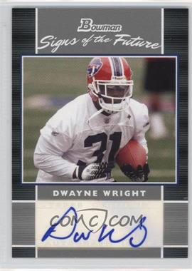 2007 Bowman - Signs of the Future #SF-DW - Dwayne Wright