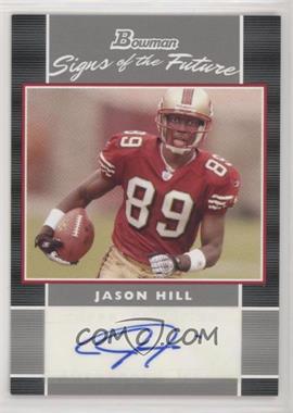 2007 Bowman - Signs of the Future #SF-JH - Jason Hill