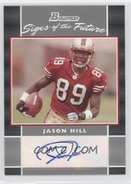 2007 Bowman - Signs of the Future #SF-JH - Jason Hill