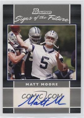 2007 Bowman - Signs of the Future #SF-MM - Matt Moore