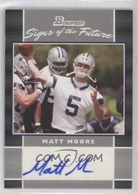 2007 Bowman - Signs of the Future #SF-MM - Matt Moore [EX to NM]