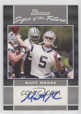 2007 Bowman - Signs of the Future #SF-MM - Matt Moore