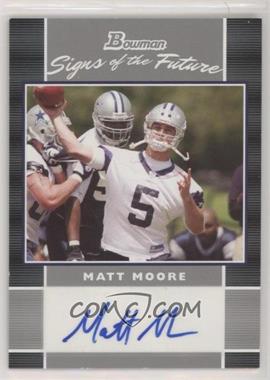 2007 Bowman - Signs of the Future #SF-MM - Matt Moore