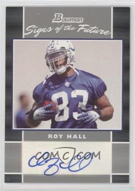 2007 Bowman - Signs of the Future #SF-RH - Roy Hall