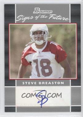 2007 Bowman - Signs of the Future #SF-SB - Steve Breaston