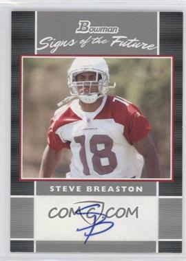 2007 Bowman - Signs of the Future #SF-SB - Steve Breaston