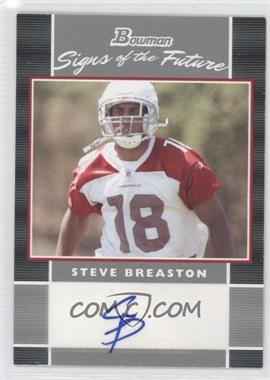 2007 Bowman - Signs of the Future #SF-SB - Steve Breaston