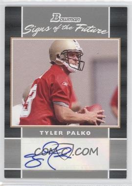 2007 Bowman - Signs of the Future #SF-TP - Tyler Palko