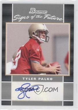 2007 Bowman - Signs of the Future #SF-TP - Tyler Palko