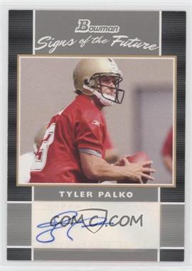 2007 Bowman - Signs of the Future #SF-TP - Tyler Palko