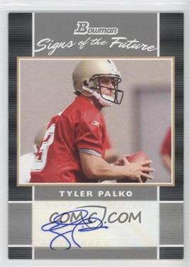 2007 Bowman - Signs of the Future #SF-TP - Tyler Palko