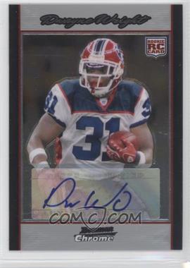 2007 Bowman Chrome - [Base] - Box Loader Rookie Autographs Uncirculated #BC99 - Dwayne Wright /10