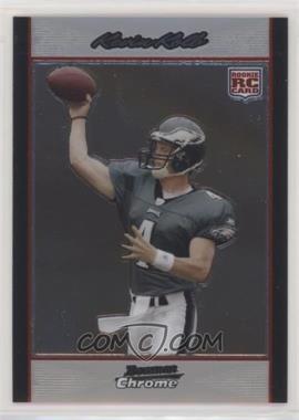 2007 Bowman Chrome - [Base] - Box Loader Silver Uncirculated #BC60 - Kevin Kolb /1079