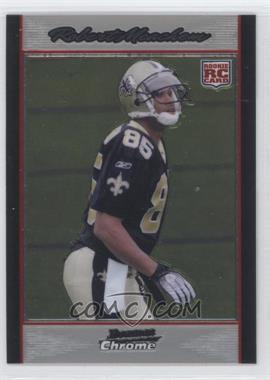 2007 Bowman Chrome - [Base] - Box Loader Silver Uncirculated #BC80 - Robert Meachem /1079