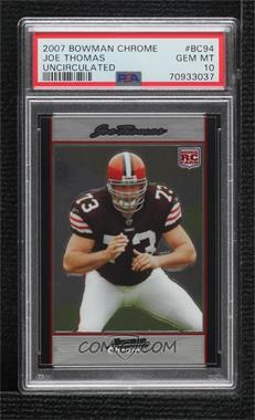 2007 Bowman Chrome - [Base] - Box Loader Silver Uncirculated #BC94 - Joe Thomas /1079 [PSA 10 GEM MT]