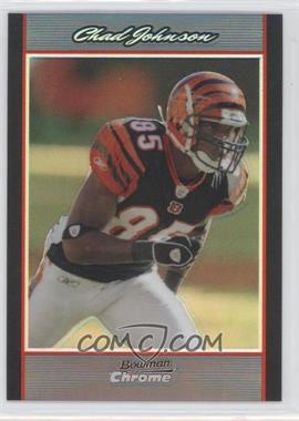 2007 Bowman Chrome - [Base] - Refractor #BC141 - Chad Johnson