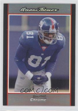 2007 Bowman Chrome - [Base] - Refractor #BC151 - Amani Toomer