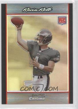 2007 Bowman Chrome - [Base] - Refractor #BC60 - Kevin Kolb