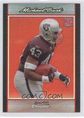 2007 Bowman Chrome - [Base] - Refractor #BC68 - Michael Bush