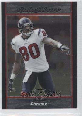 2007 Bowman Chrome - [Base] #BC146 - Andre Johnson