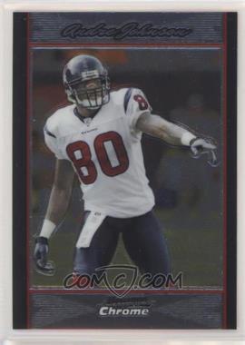 2007 Bowman Chrome - [Base] #BC146 - Andre Johnson