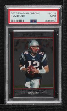 2007 Bowman Chrome - [Base] #BC172 - Tom Brady [PSA 9 MINT]