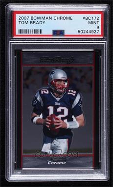 2007 Bowman Chrome - [Base] #BC172 - Tom Brady [PSA 9 MINT]