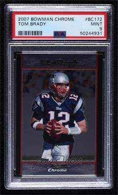 2007 Bowman Chrome - [Base] #BC172 - Tom Brady [PSA 9 MINT]