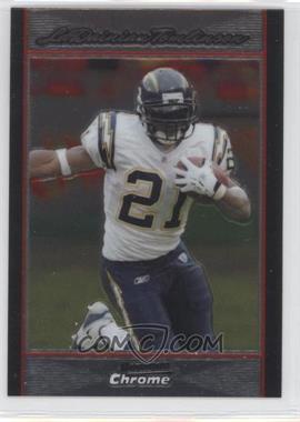 2007 Bowman Chrome - [Base] #BC189 - LaDainian Tomlinson