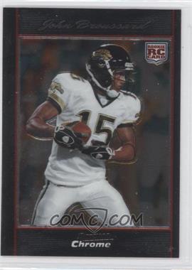 2007 Bowman Chrome - [Base] #BC54 - John Broussard