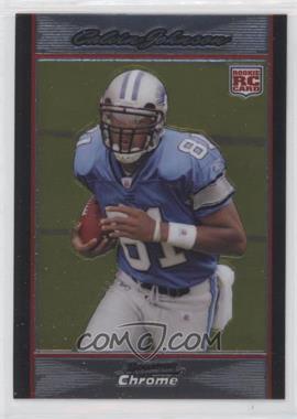 2007 Bowman Chrome - [Base] #BC75 - Calvin Johnson