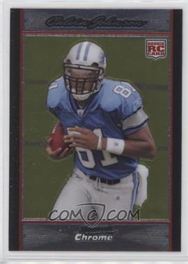 2007 Bowman Chrome - [Base] #BC75 - Calvin Johnson