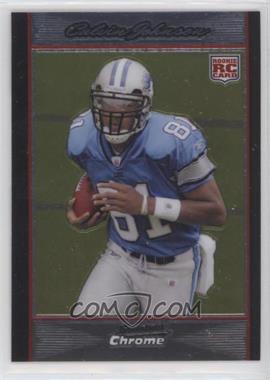 2007 Bowman Chrome - [Base] #BC75 - Calvin Johnson