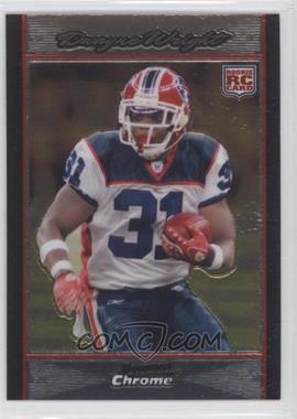 2007 Bowman Chrome - [Base] #BC99 - Dwayne Wright