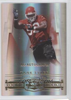 2007 Donruss Threads - [Base] - Signatures #189 - Rookie - Tank Tyler (No Autograph) /250