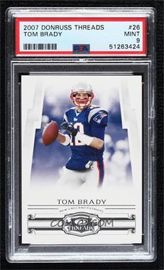 2007 Donruss Threads - [Base] #26 - Tom Brady [PSA 9 MINT]