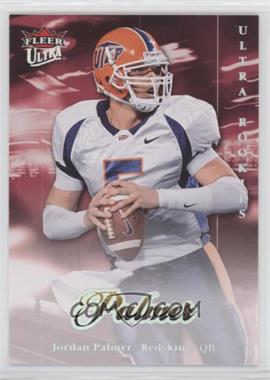 2007 Fleer Ultra - [Base] #225 - Ultra Rookies - Jordan Palmer