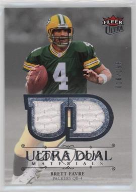 2007 Fleer Ultra - Dual Materials - Silver #UDM-BF - Brett Favre /199