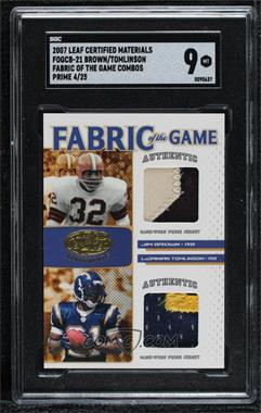 2007 Leaf Certified Materials - Fabric of the Game Combos - Prime #FOGCB-21 - Jim Brown, LaDainian Tomlinson /25 [SGC 9 MINT]