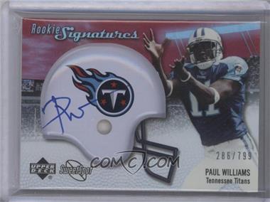 2007 NFL Sweet Spot - [Base] #128 - Rookie Signatures - Paul Williams /799