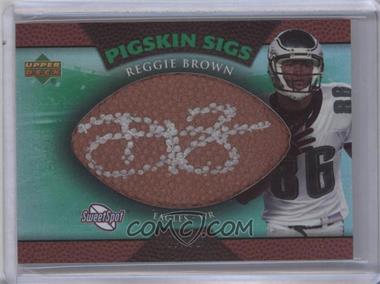 2007 NFL Sweet Spot - Pigskin Sigs - Green 50 #SSPS-BR - Reggie Brown /50