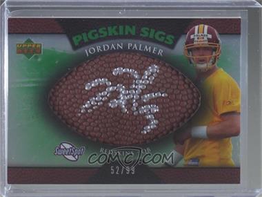 2007 NFL Sweet Spot - Pigskin Sigs - Green 99 #SSPS-JP - Jordan Palmer /99