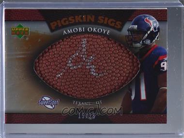 2007 NFL Sweet Spot - Pigskin Sigs - Tier 2 Gold #SSPS-AO - Amobi Okoye /25