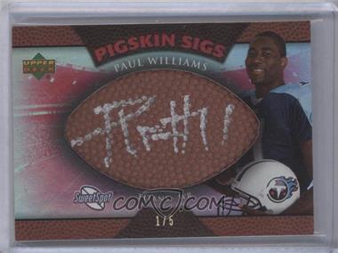 2007 NFL Sweet Spot - Pigskin Sigs - Tier 2 Red 5 #SSPS-WI - Paul Williams /5