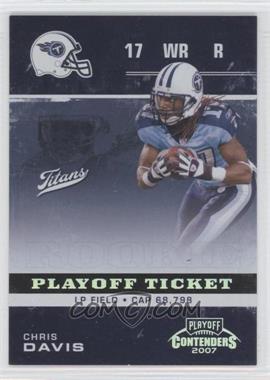 2007 Playoff Contenders - [Base] - Playoff Ticket #126 - Chris Davis /99