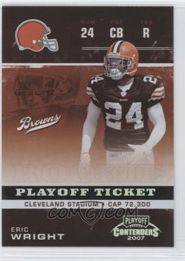 2007 Playoff Contenders - [Base] - Playoff Ticket #149 - Eric Wright /99