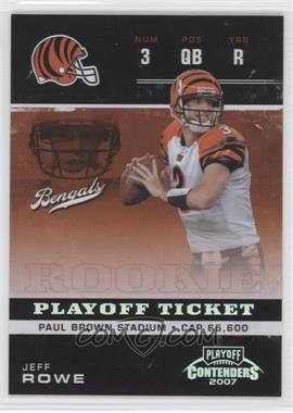 2007 Playoff Contenders - [Base] - Playoff Ticket #167 - Jeff Rowe /99