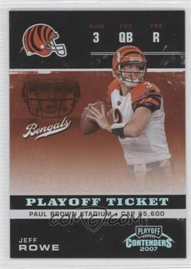 2007 Playoff Contenders - [Base] - Playoff Ticket #167 - Jeff Rowe /99