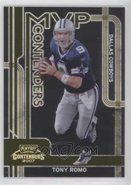 2007 Playoff Contenders - MVP Contenders - Gold #MVP-11 - Tony Romo /250